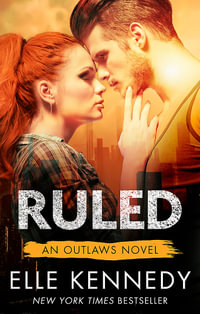 Ruled : Outlaws - Elle Kennedy