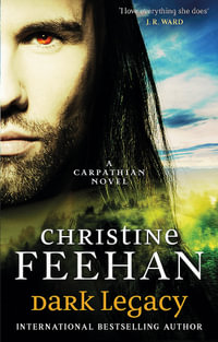 Dark Legacy : Dark Carpathian - Christine Feehan