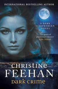 Dark Crime : Dark Carpathian Series: eBook 27 - Christine Feehan