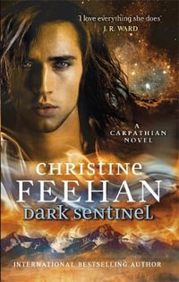 Dark Sentinel : Dark Carpathian - Christine Feehan
