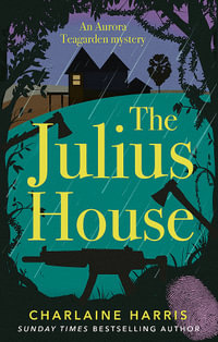 The Julius House : Aurora Teagarden : Book 4 - Charlaine Harris