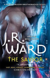 The Savior : Black Dagger Brotherhood : Book 17 - J.R. Ward