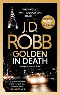 Golden In Death : In Death : Book 50 - J.D. Robb