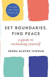 Set Boundaries, Find Peace : A Guide to Reclaiming Yourself - Nedra Glover Tawwab