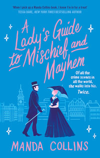 A Lady's Guide to Mischief and Mayhem : a fun and flirty historical romcom, perfect for fans of Enola Holmes! - Manda Collins