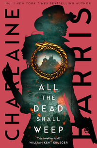 All the Dead Shall Weep : Gunnie Rose : Book 5 - Charlaine Harris