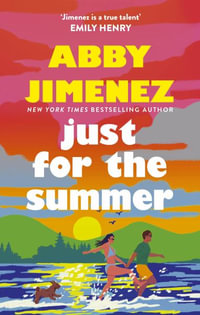 Just For The Summer : The bestselling love story that will make you cry happy tears - Abby Jimenez