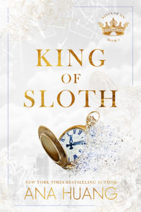King of Sloth : addictive billionaire romance from the bestselling author of the Twisted series - Ana Huang