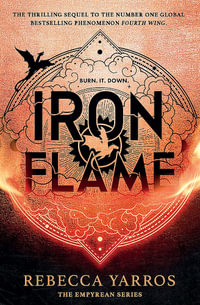 Iron Flame : The Empyrean: Book 2 - Rebecca Yarros