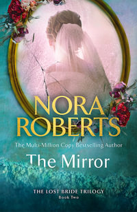 The Mirror : Lost Bride Bk 2 - Nora Roberts