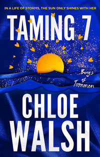 Taming 7 : Epic, emotional and addictive romance from the TikTok phenomenon - Chloe Walsh