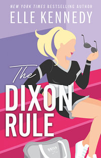 The Dixon Rule : The addictive, must-read hockey romance from TikTok sensation, Elle Kennedy! - Elle Kennedy