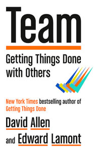 Team : Getting Things Done with Others - David Allen