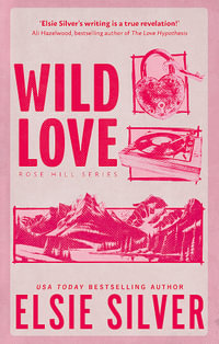 Wild Love : Wild Love: Book 1 - Elsie Silver