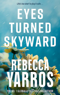 Eyes Turned Skyward : Flight & Glory - Rebecca Yarros