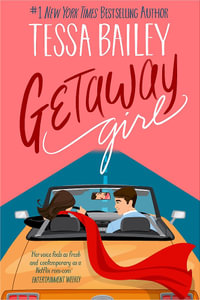 Getaway Girl : The Girl Series - Tessa Bailey