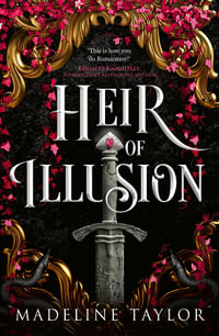Heir of Illusion (Deluxe Edition) : Discover your 2025 romantasy obsession sizzling with enemies-to-lovers tension, secrets and twists. - Madeline Taylor