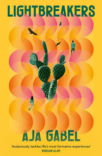 Lightbreakers : 'Compassionate and prismatic . . . my favourite kind of novel' (Chloe Benjamin, author of THE IMMORTALISTS) - Aja Gabel