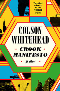 Crook Manifesto : Fast, fun, ribald  Sunday Times (The Harlem Trilogy Book 2) - Colson Whitehead