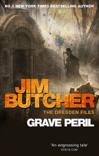 Grave Peril : Dresden Files : Dresden Files : Book 3 - Jim Butcher