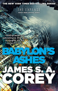 Babylon's Ashes : Expanse: Book 6 - James S. A. Corey