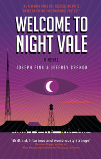 Welcome to Night Vale : A Novel - Joseph Fink