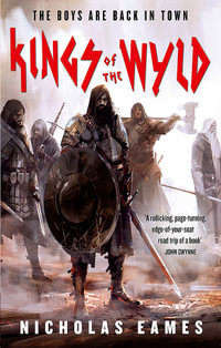 Kings Of The Wyld : The Band : Book 1 - Nicholas Eames