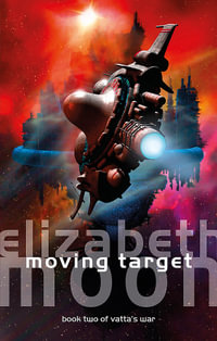 Moving Target : Vatta's War Book 2 - Elizabeth Moon