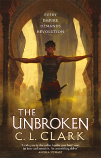 The Unbroken : Magic of the Lost : Book 1 - C. L. Clark