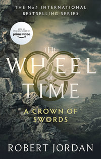 A Crown Of Swords : Wheel of Time: Book 7 - Robert Jordan
