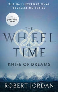 Knife Of Dreams : Wheel of Time: Book 11 - Robert Jordan