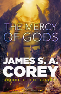 The Mercy of Gods : Book One of the Captive's War | A new series from the author of The Expanse - James S. A. Corey