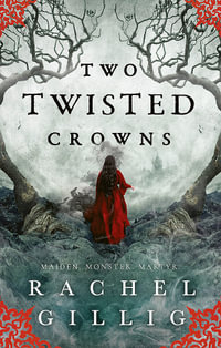 Two Twisted Crowns : The Shepherd King : Book 2 - Rachel Gillig