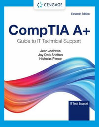 CompTIA A+ Guide to IT Technical Support : 11th Edition - Jean Andrews