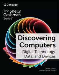 Discovering Computers : Digital Technology, Data, and Devices - Jennifer Campbell