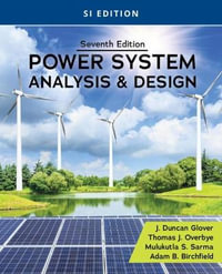 Power System Analysis and Design : 7th SI Edition - J. Duncan Glover