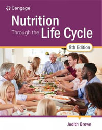 Nutrition Through the Life Cycle : 8th Edition - Judith E. Brown