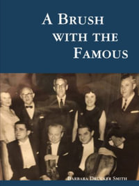 A Brush with the Famous - Barbara Drucker Smith