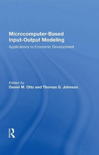 Microcomputer Based Input-output Modeling : Applicatons To Economic Development - Daniel M. Otto