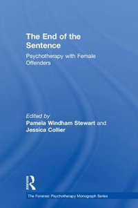 The End of the Sentence : Psychotherapy with Female Offenders - Pamela Windham Stewart