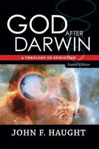 God After Darwin : A Theology of Evolution - John F. Haught