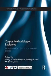 Corpus Methodologies Explained : An empirical approach to translation studies - Meng Ji
