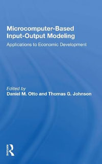 Microcomputer Based Input-output Modeling : Applicatons To Economic Development - Daniel M. Otto