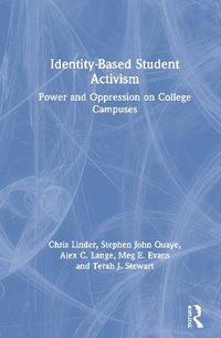 Identity-Based Student Activism : Power and Oppression on College Campuses - Chris Linder