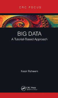 Big Data : A Tutorial-Based Approach - Nasir Raheem