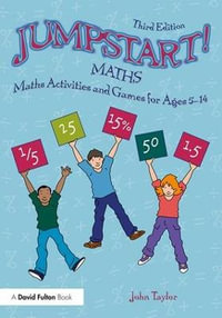 Jumpstart : Maths Activities and Games for Ages 5-14 - John Taylor