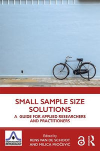 Small Sample Size Solutions : A Guide for Applied Researchers and Practitioners - Milica Miocevic