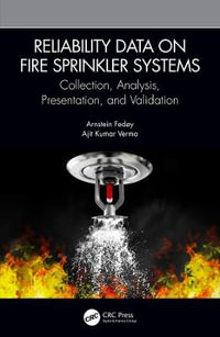 Reliability Data on Fire Sprinkler Systems : Collection, Analysis, Presentation, and Validation - Ajit Kumar Verma