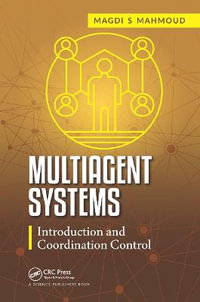 Multiagent Systems : Introduction and Coordination Control - Magdi S.  Mahmoud