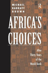Africa's Choices : After Thirty Years Of The World Bank - Michael Barratt Brown